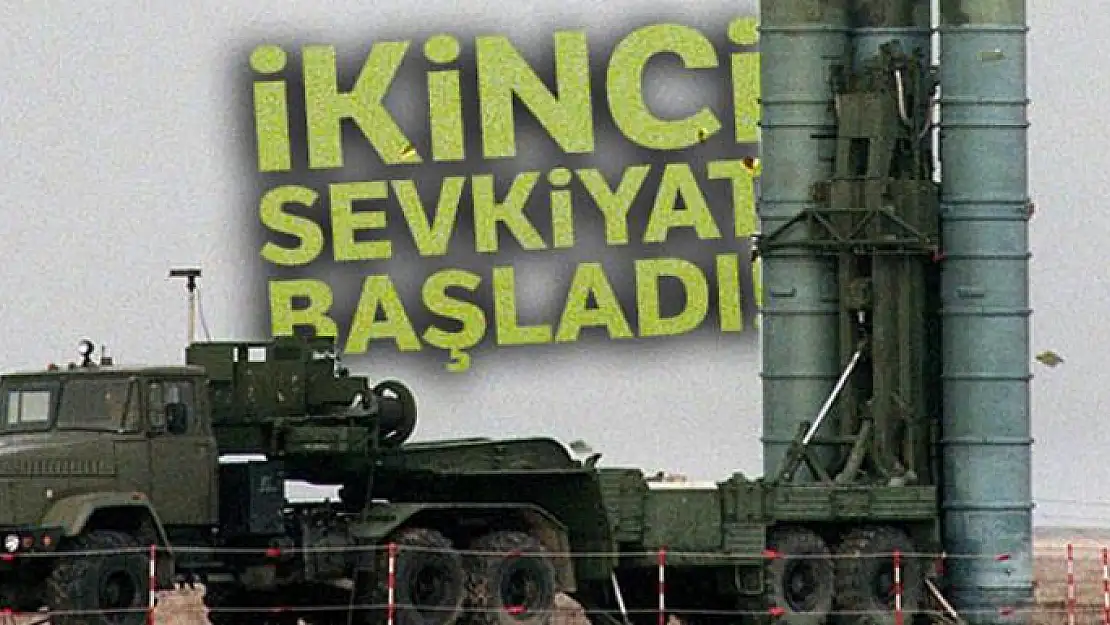 S-400'de ikinci sevkiyat başladı