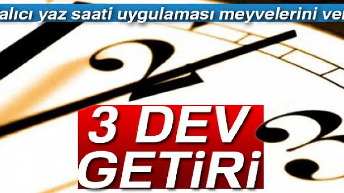 Kalıcı yaz saati uygulamasından 3 dev getiri