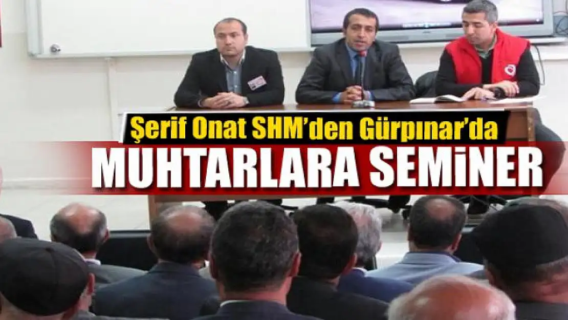 Şerif Onat SHM'den Gürpınar'da muhtarlara seminer 