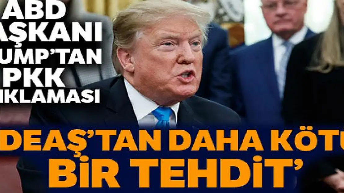 ABD Başkanı Trump: 'Birçok yönü ile PKK, DEAŞ'tan daha kötü bir terör tehdidi'