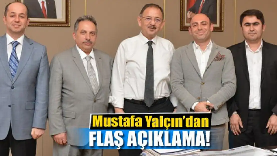 Mustafa Yalçın'dan flaş açıklama!