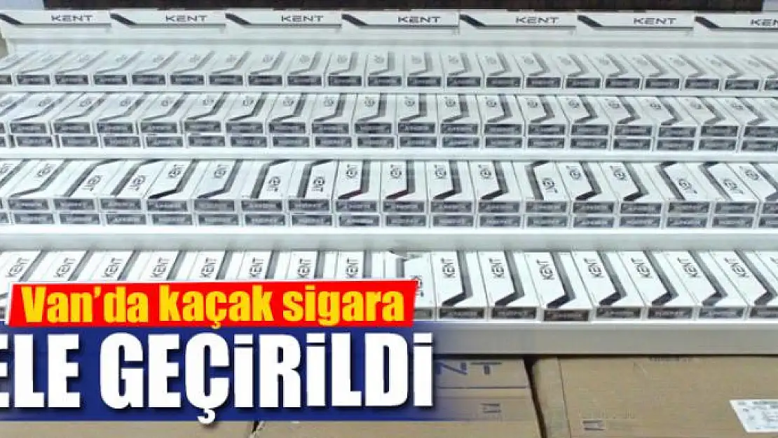 Van'da 5 bin 900 paket kaçak sigara ele geçirildi