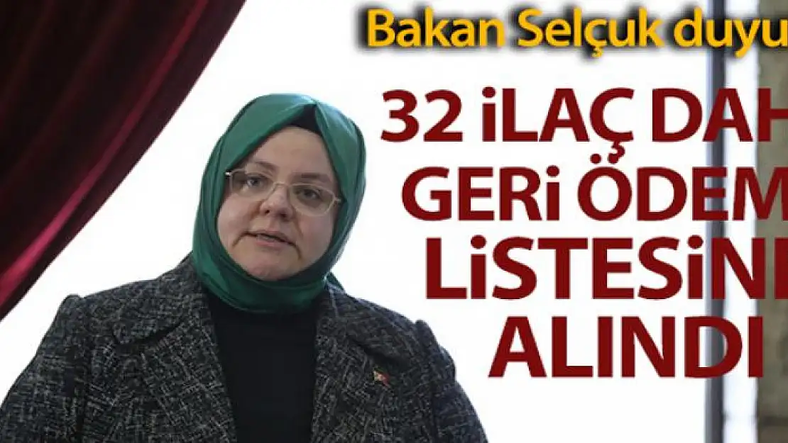 Bakan Selçuk: '32 ilacı daha geri ödeme listesine aldık'