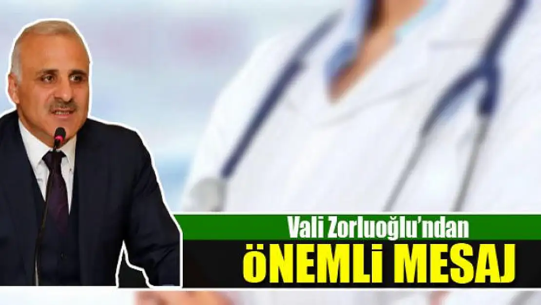 Vali Zorluoğlu'dan 14 Mart Tıp Bayramı mesajı 