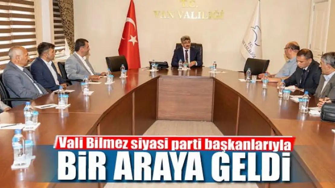 Vali Bilmez siyasi parti başkanlarıyla bir araya geldi