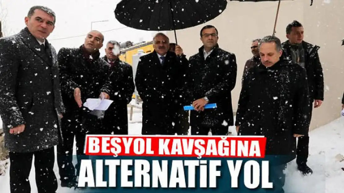 BEŞYOL KAVŞAĞINA ALTERNATİF YOL