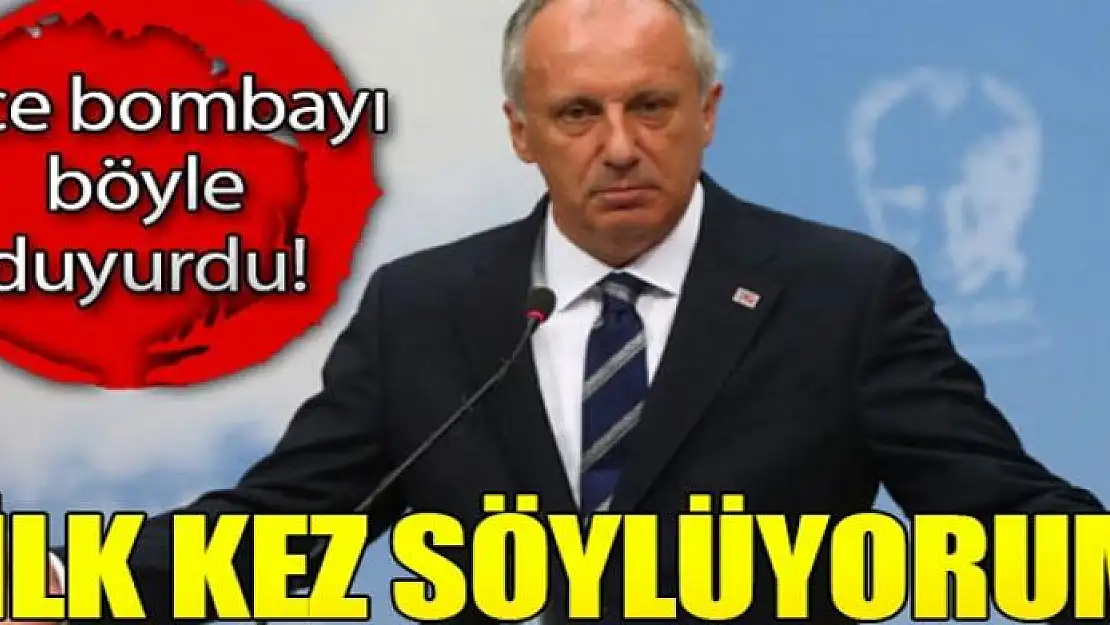 Muharrem İnce bombası: 'Varım' dedi