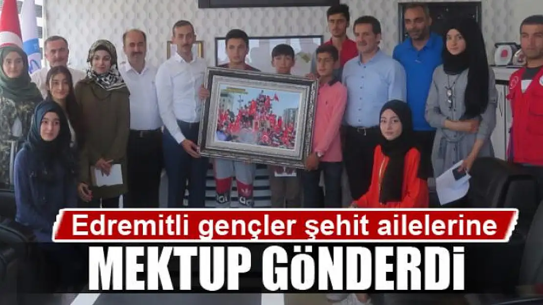 Edremitli gençlerden şehit ailelerine mektup