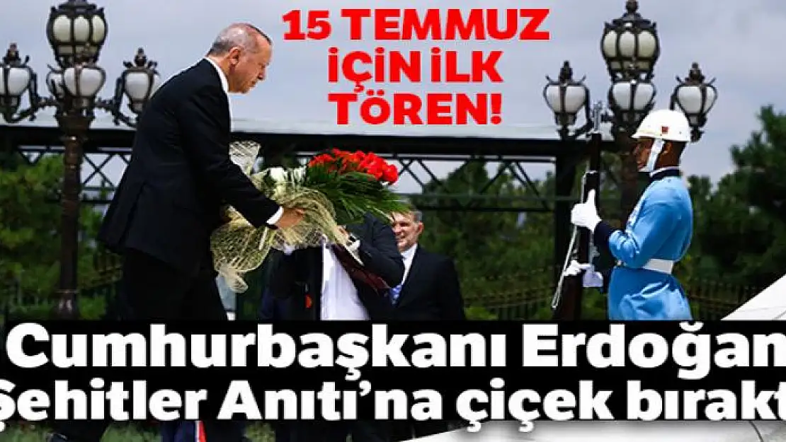 Cumhurbaşkanı Erdoğan, Şehitler Anıtı'na çiçek bıraktı