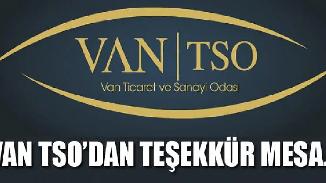 VAN TSO'DAN TEŞEKKÜR MESAJI