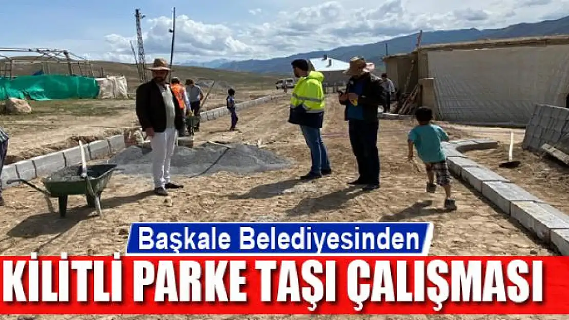 Başkale Belediyesinden kilitli parke taşı çalışması