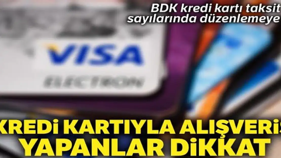 BDDK'dan kredi kartı taksit sayılarına düzenleme