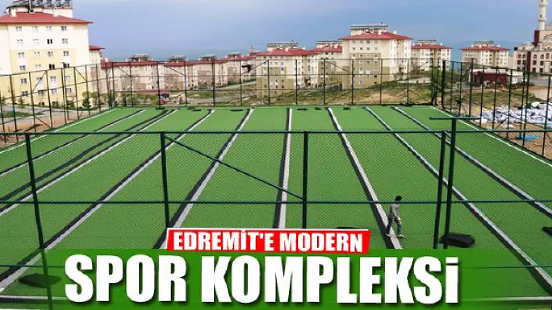 EDREMİT'E SPOR KOMPLEKSİ 