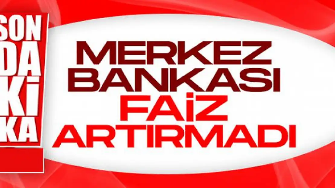 Merkez Bankası faiz kararını açıkladı