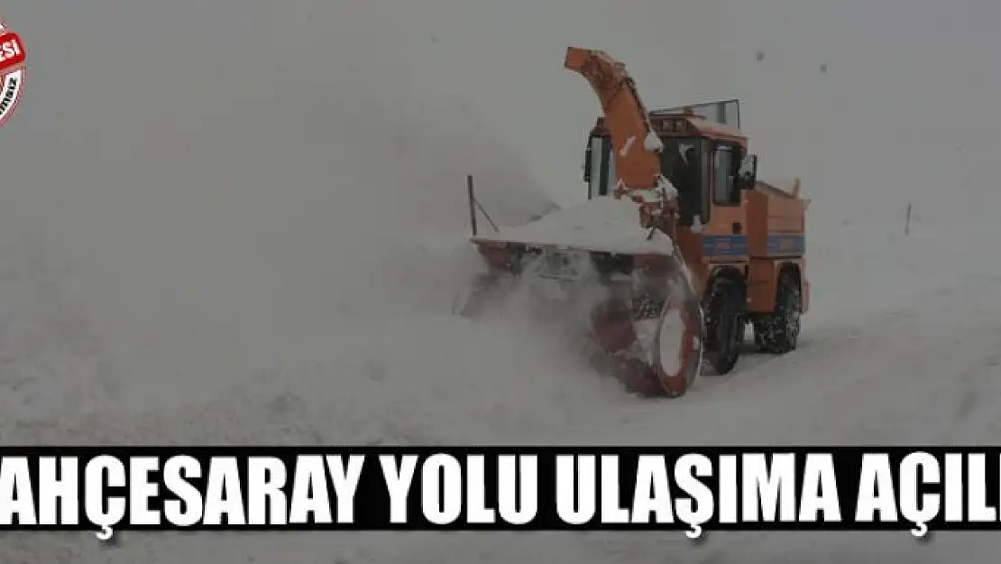 Bahçesaray yolu ulaşıma açıldı