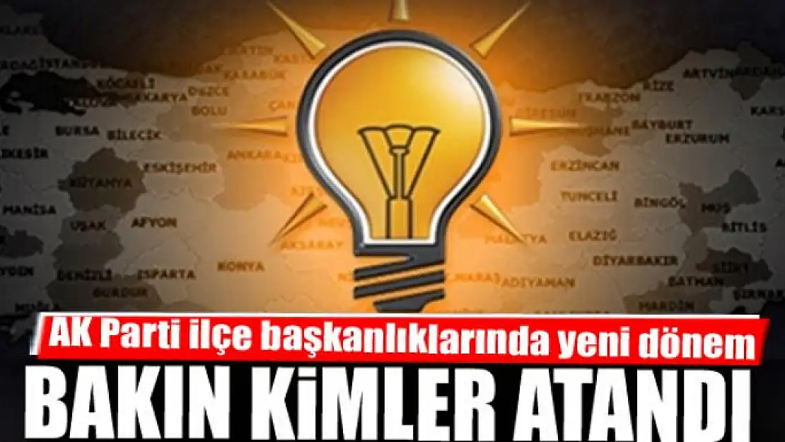 AK Parti ilçe başkanlıklarında yeni dönem