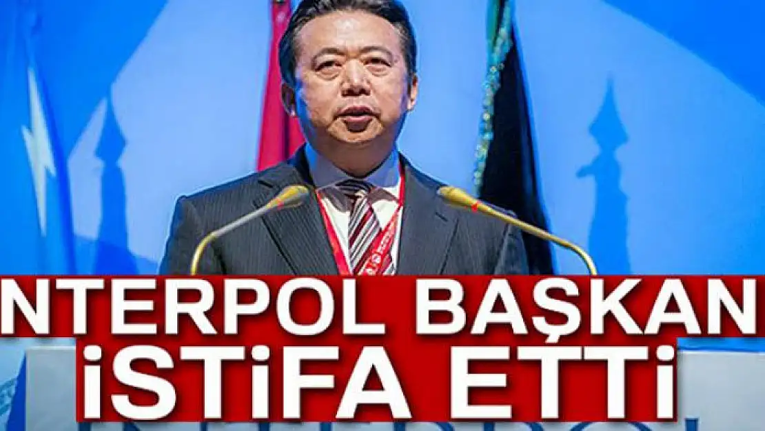 INTERPOL Başkanı Hangwei istifa etti