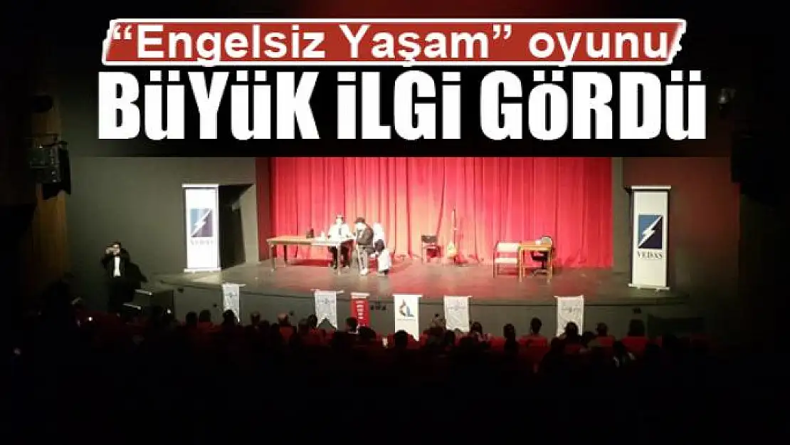 Engelsiz Yaşam oyunu büyük ilgi gördü