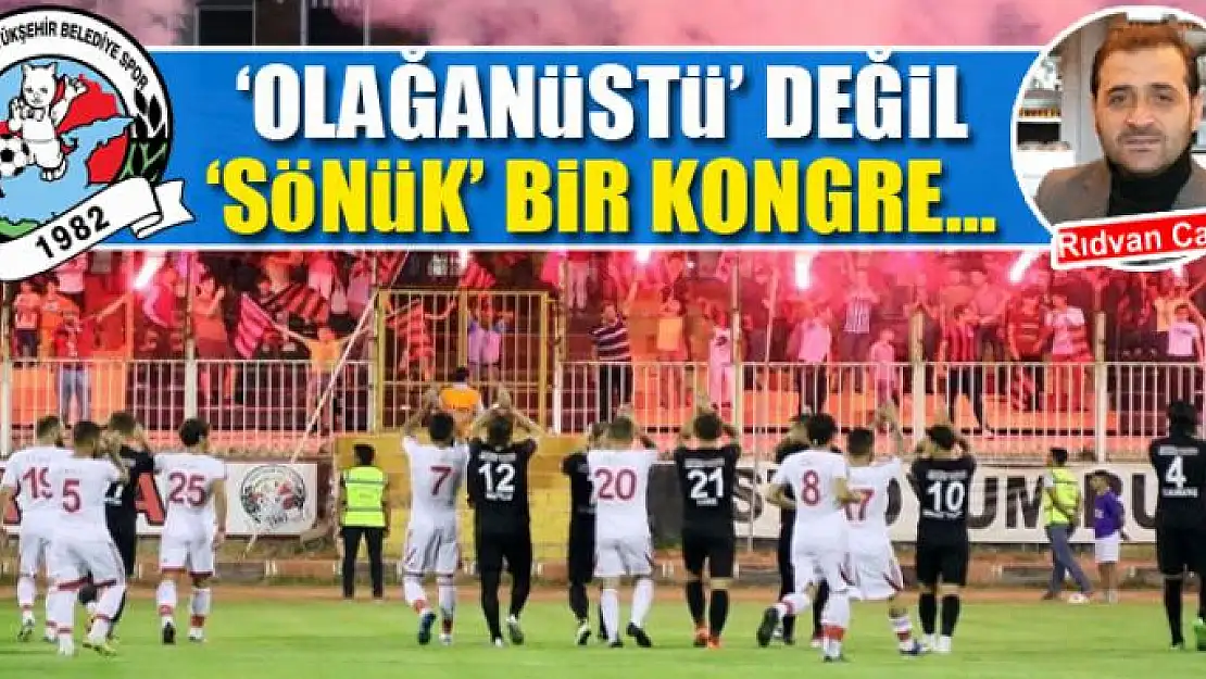 'Olağanüstü' değil, 'sönük' bir kongre…