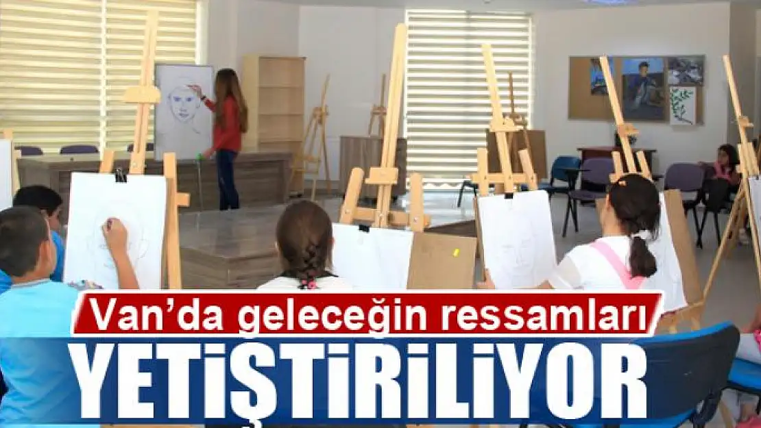 Van'da geleceğin ressamları yetiştiriliyor