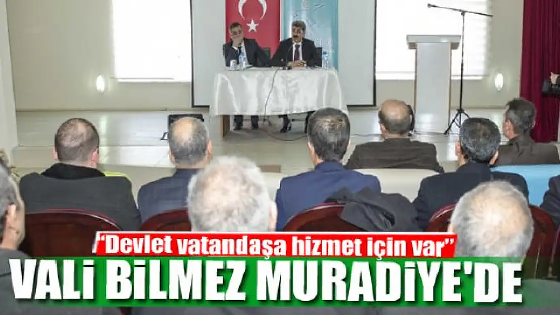 VALİ BİLMEZ MURADİYE'DE