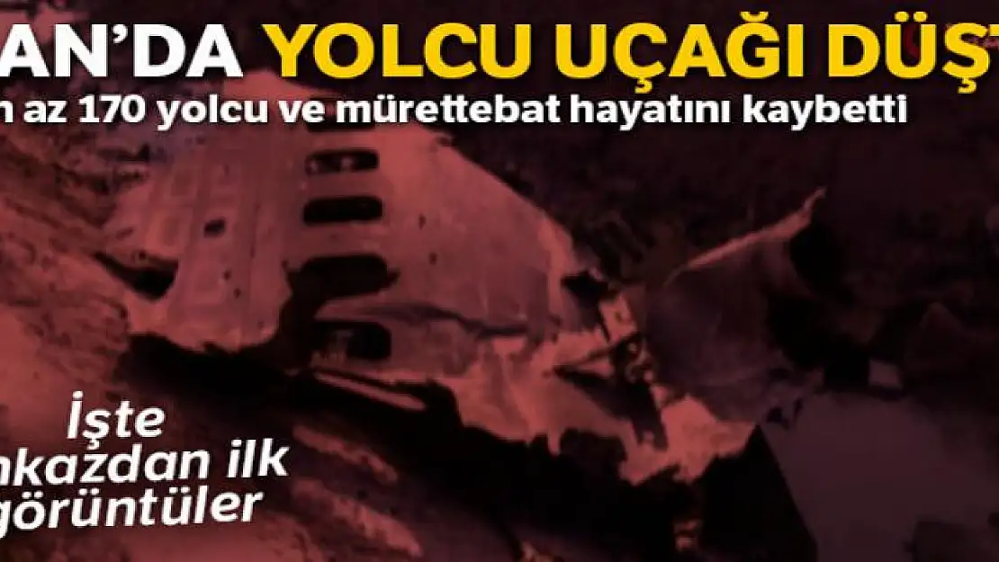 İran'da yolcu uçağı düştü! Tüm yolcu ve mürettebat hayatını kaybetti