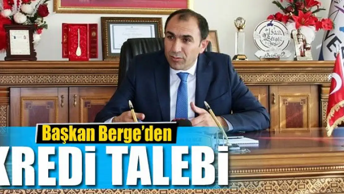 Başkan Berge'den esnaf için kredi talebi