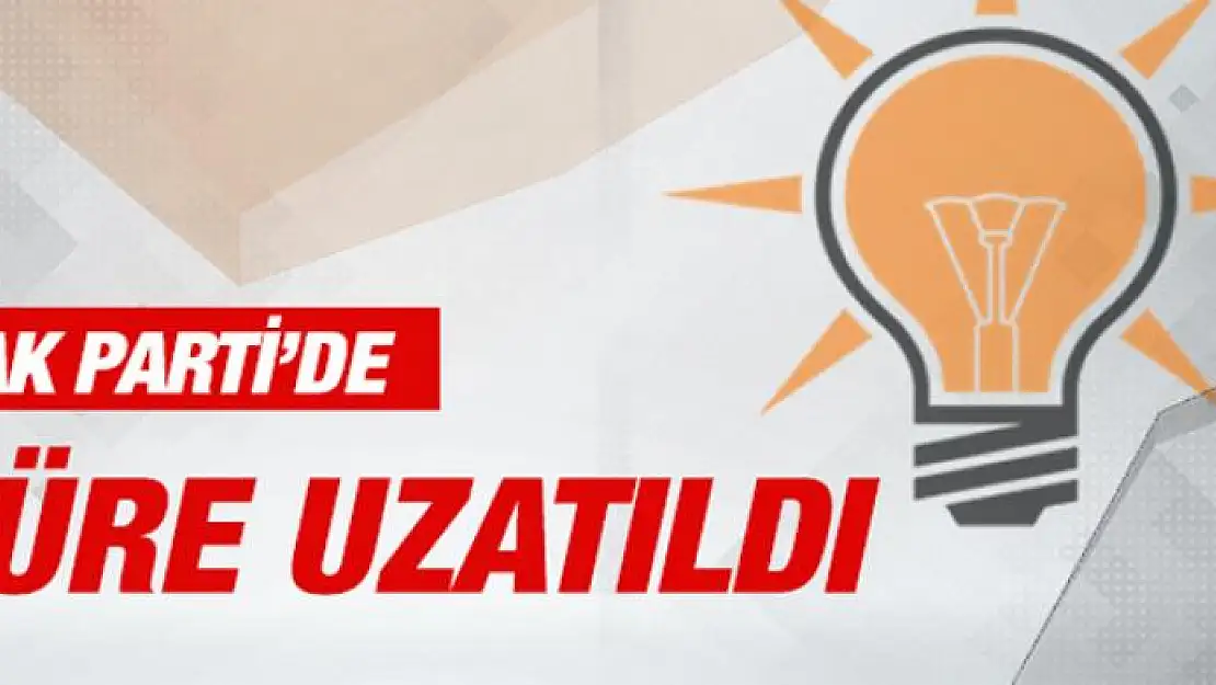 AK Parti'de aday adayı başvuru süresi uzatıldı 