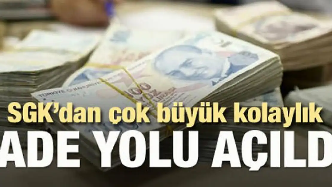 SGK'dan büyük kolaylık! İade yolu açıldı