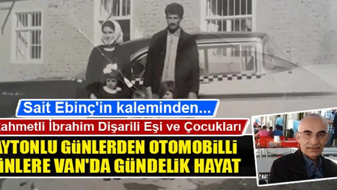 Faytonlu günlerden otomobilli günlere Van'da gündelik hayat