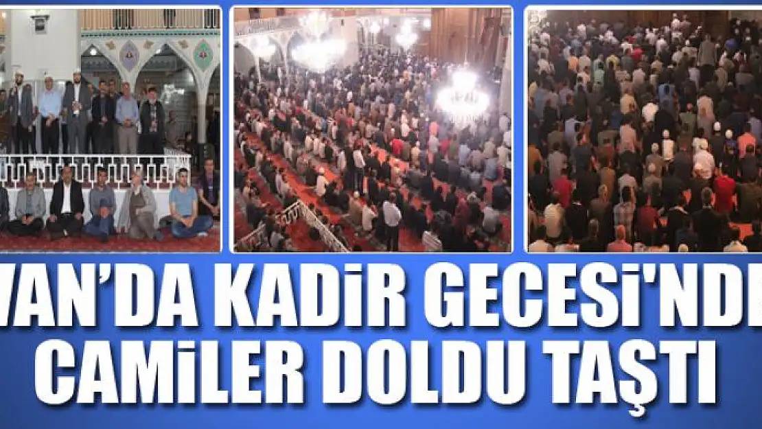 Van'da Kadir Gecesi'nde camiler doldu taştı