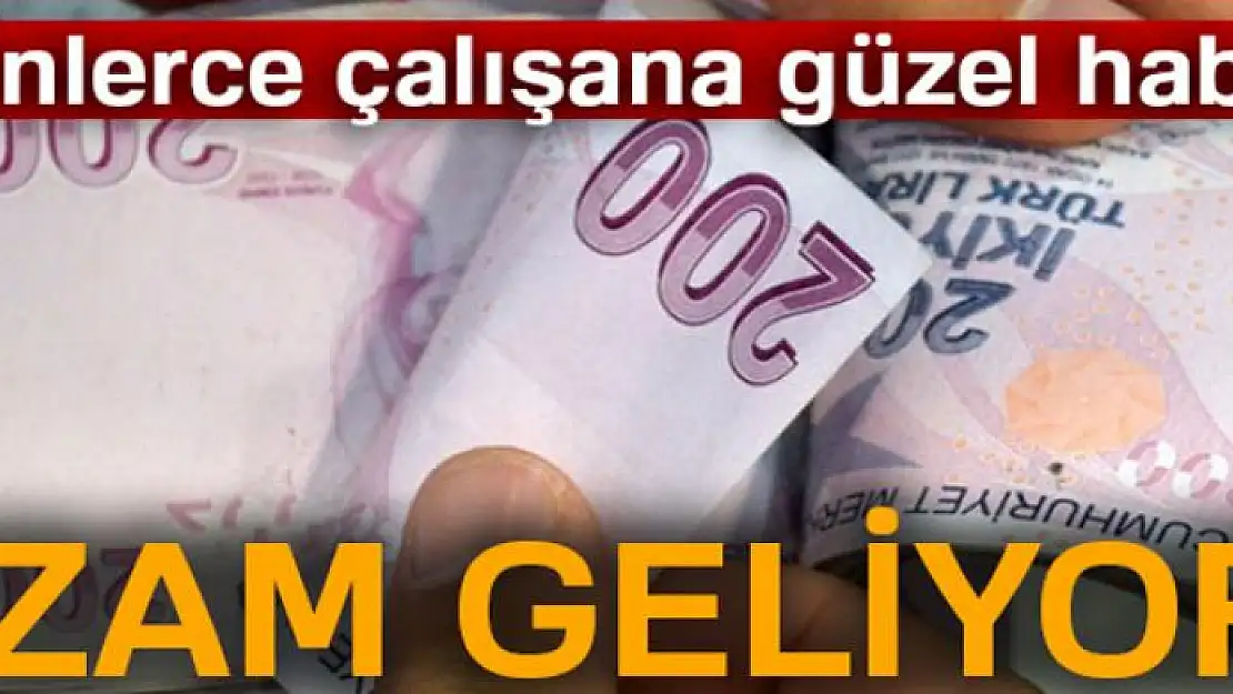 200 bin çalışana zam müjdesi