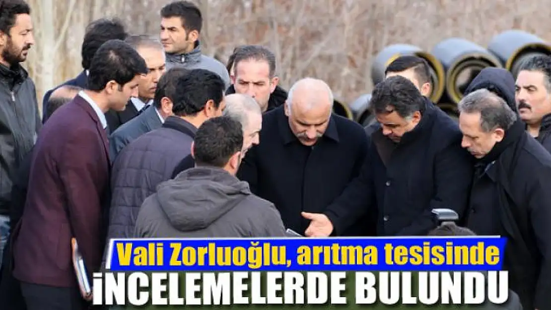 Vali Zorluoğlu, arıtma tesisinde incelemelerde bulundu