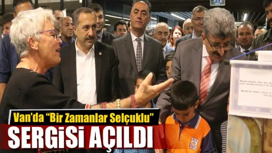 Van'da 'Bir Zamanlar Selçuklu' sergisi