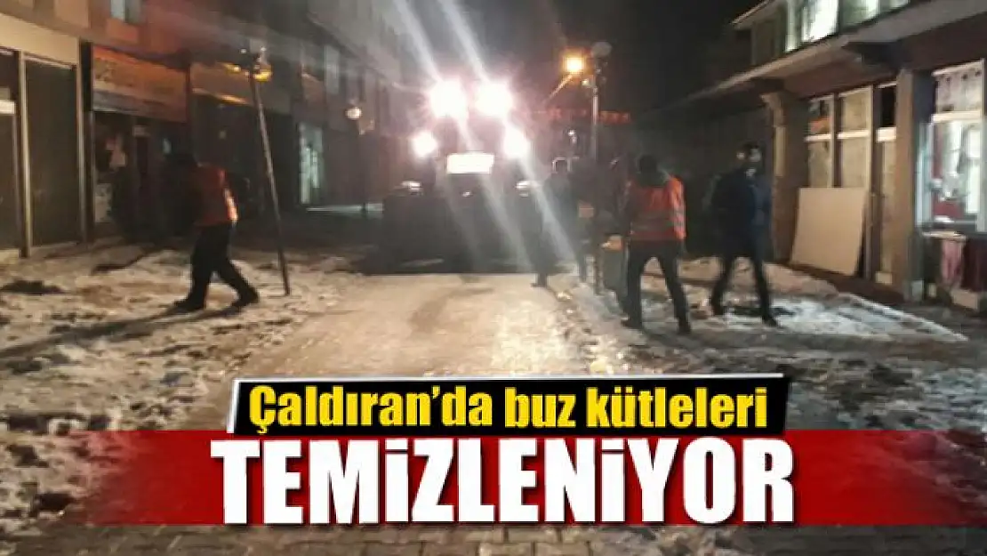 Çaldıran'da buz kütleleri temizleniyor