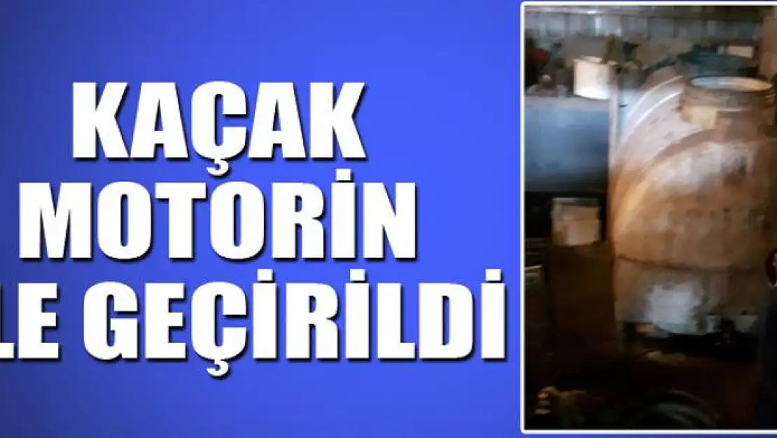 Kaçak motorin ele geçirildi