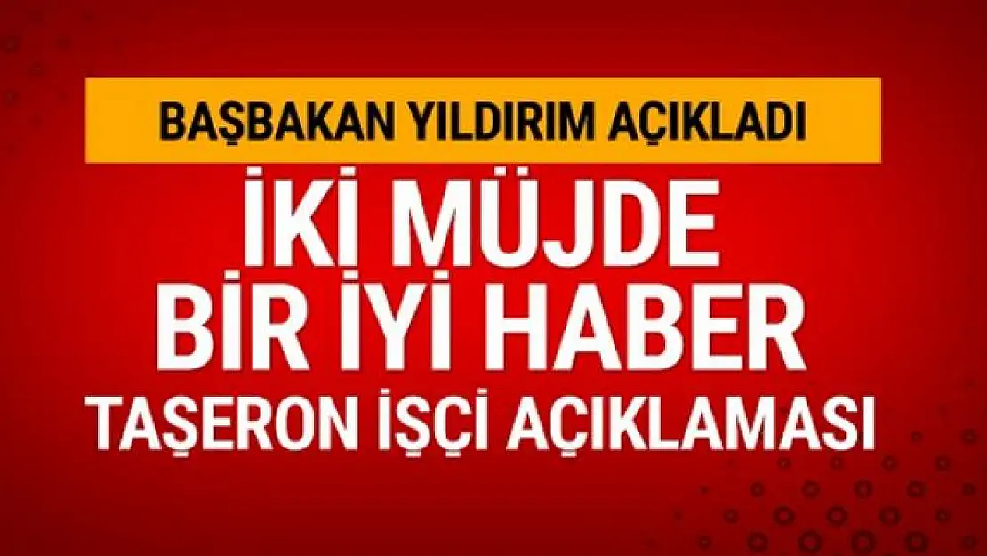 Yıldırım'dan müjde üstüne müjde