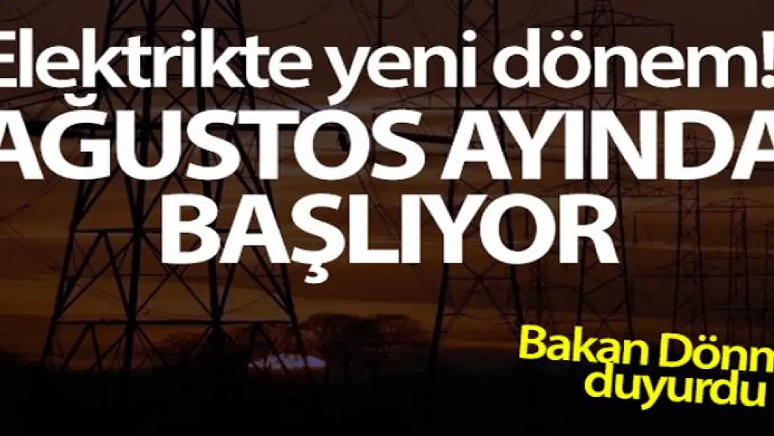 Bakan Dönmez: 'Yeşil Tarife'ye ağustos ayı itibariyle geçilecek'