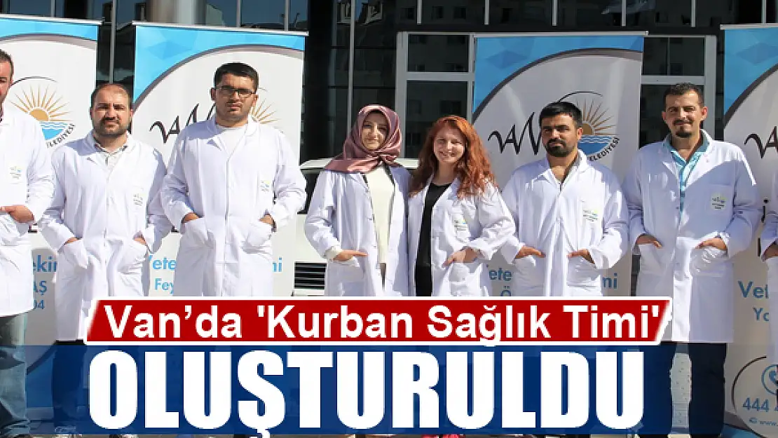 Van'da 'Kurban Sağlık Timi' oluşturuldu