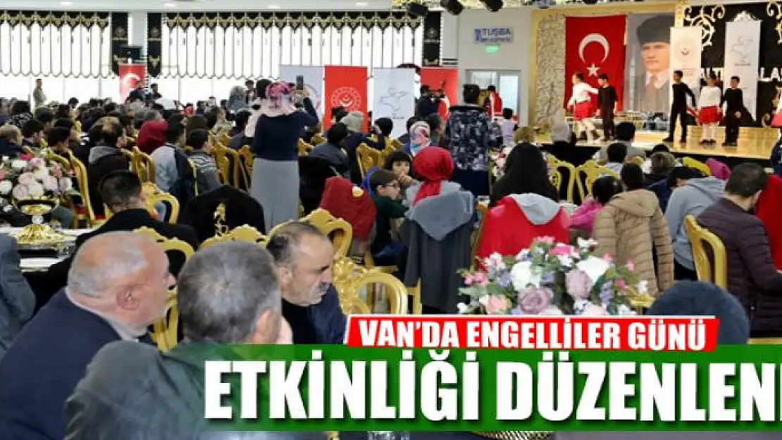 VAN'DA ENGELLİLER GÜNÜ ETKİNLİĞİ DÜZENLENDİ 