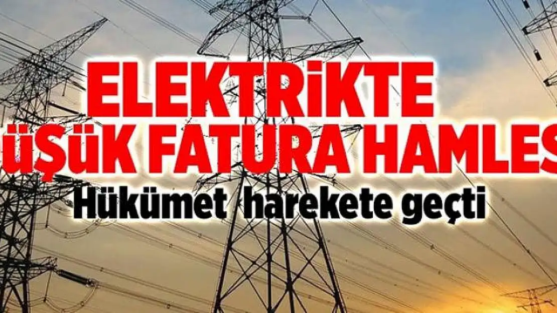 Elektrikte düşük fatura için hamle .