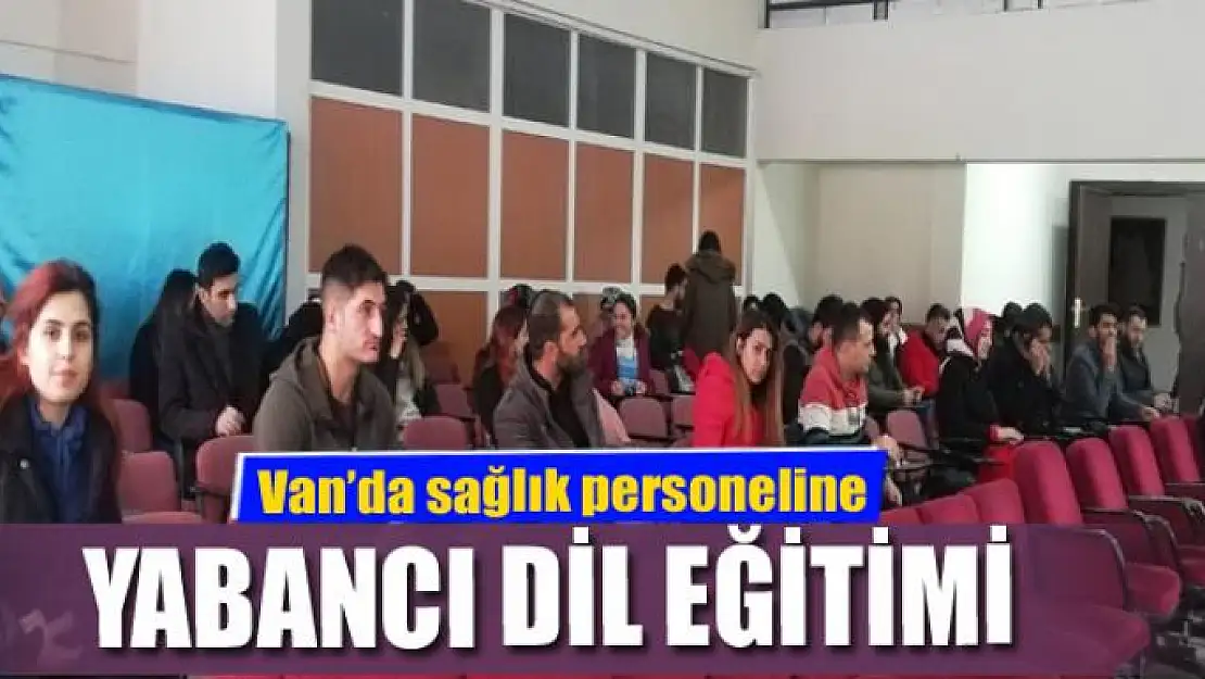 Van'da sağlık personeline yabancı dil eğitimi