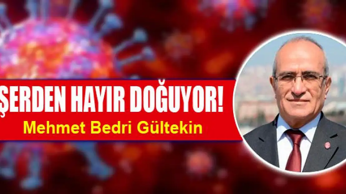 Şerden hayır doğuyor!