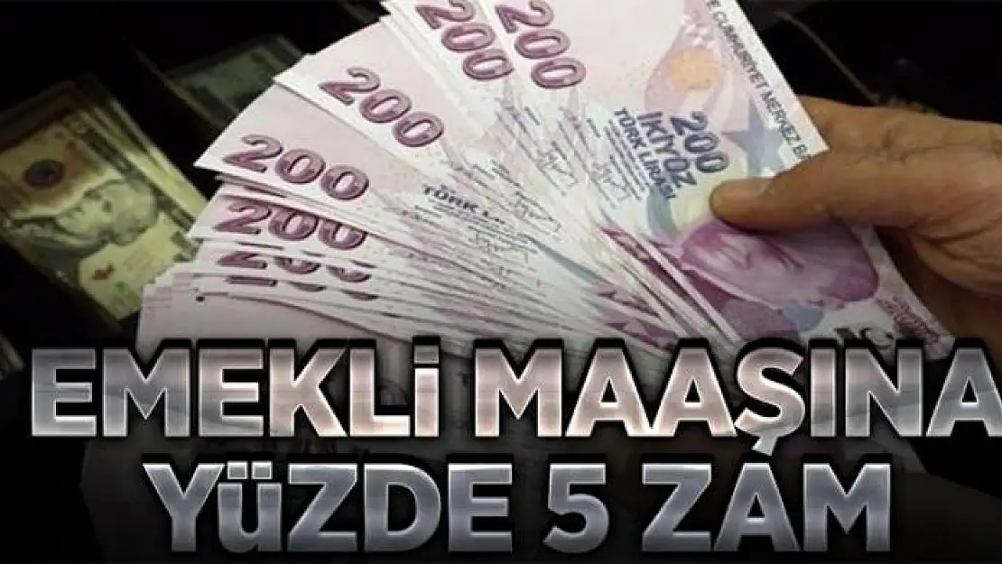 Emekli maaşına yüzde 5 zam! 