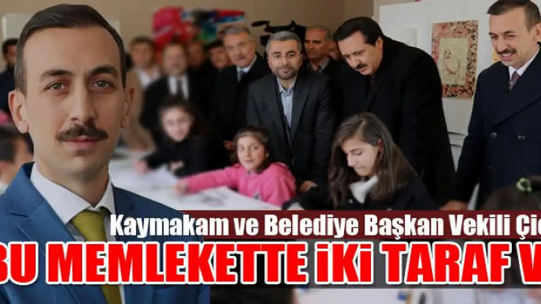 ÇİÇEKLİ: BU MEMLEKETTE İKİ TARAF VAR