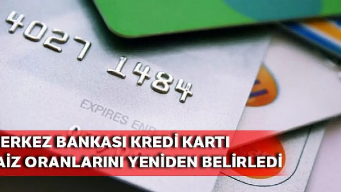 Merkez Bankası, kredi kartı faiz oranlarını yeniden belirledi