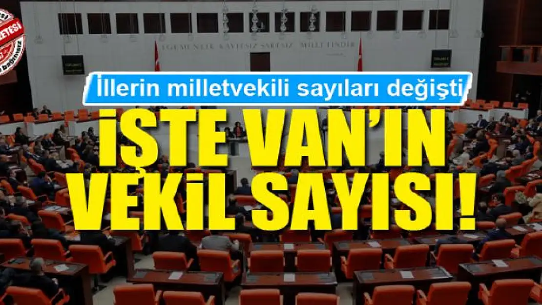 İllerin milletvekili sayıları değişti