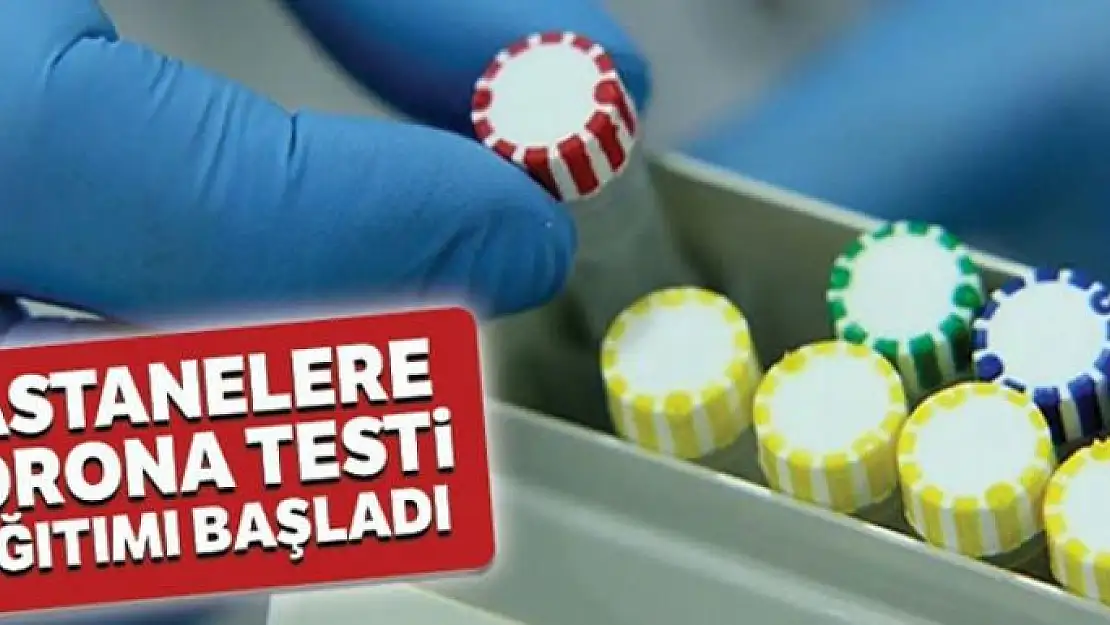 Hastanelere korona testi dağıtımı başladı