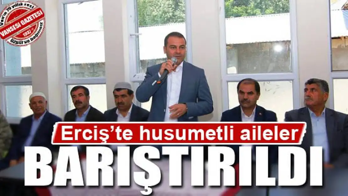 Erciş'te husumetli aileler barıştırıldı