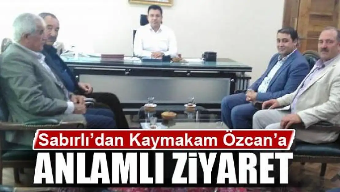 Sabırlı'dan Kaymakam Özcan'a ziyaret